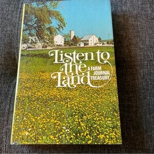 Listen to the Land, a Farm Journal Treasury book. Published in 1977